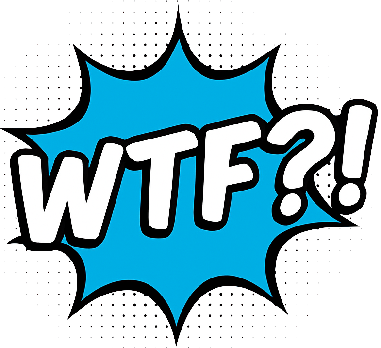 WTF?!